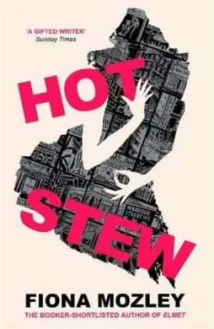 Fiona Mozley: Hot Stew [2021] paperback